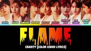 CRAVITY (크래비티) - 'FLAME' Lyrics [Color Coded HAN ROM ENG]
