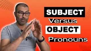 Subject V Object Pronouns