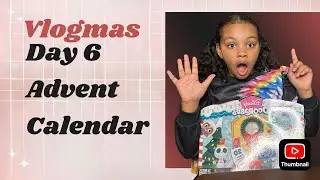 Vlogmas Day 6: Advent Calendar