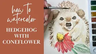 Watercolor & Sketch Hedgehog with Coneflower | Easy Wet-on-Wet Technique | Paint Hair Tutorial