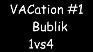 VACation Bublik (#1)
