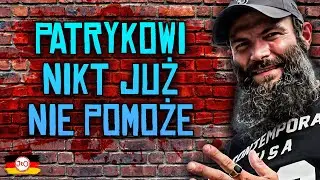 PATRYKOWI NIKT już NIE POMOŻE - Dr BRODA