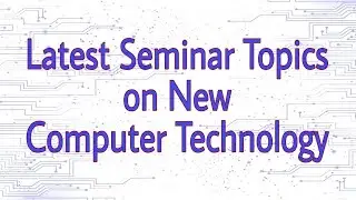 Seminar Topics on Computer Technology 2022 || Cse|Seminar topics for Computer Science engineering