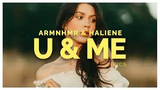 ARMNHMR & HALIENE - U & Me (Lyrics)