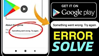 Play Store Something went wrong Try again Problem Solution | Something Went Wrong Fix