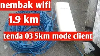 CARA NEMBAK WIFI 1,9 KM DENGAN TENDA O3 5KM MODE client