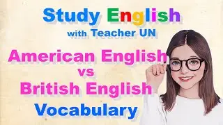 American English vs British English Vocabulary | The Most Common Words
