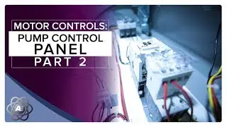 Basic Motor Control: Pump Panel Wiring - Part 2