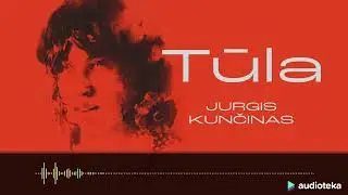 TŪLA. Jurgio Kunčino audioknyga | Audioteka.lt