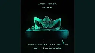Lady Gaga - Alice (Trance-Pop '00 Remix)