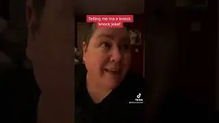 “Knock knock ma!”