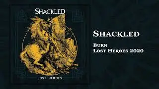 Shackled - Burn
