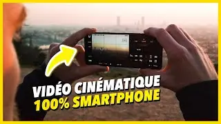 Comment FILMER une VIDEO CINEMATIQUE 100% au SMARTPHONE ?