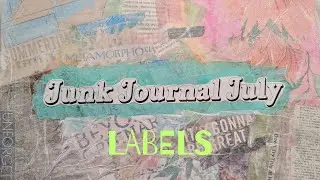 Labels #junkjournaljuly