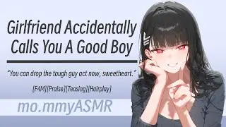 Girlfriend Accidentally Calls You A Good Boy [F4M][Praise][Teasing][Hairplay]