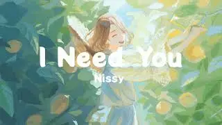 Nissy - I Need You Lyrics Video