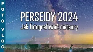 JAK FOTOGRAFOWAĆ METEORY - PERSEIDY 2024 + Zorza Polarna w gratisie! | #fotografia #astrofotografia