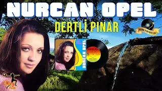 Nurcan Opel - Dertli Pınar