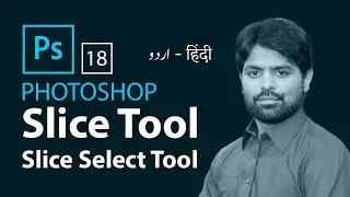 Slice Tool & Slice select Tool in Photoshop