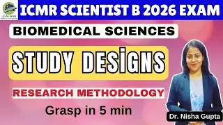 ICMR Scientist B Research | Biomedical Sciences | Study Designs | Biodotcom | 