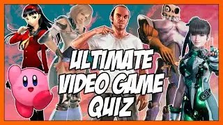 Ultimate Video Game Quiz #4 - Images, Music, Characters, Locations, Steam Reviews, and more!
