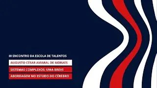 Escola de Talentos | TCC | Augusto Cesar - Sistemas Complexos: Uma Breve Abordagem no Estudo