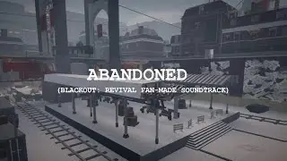 Abandoned (Blackout: Revival Fan-Made Soundtrack)