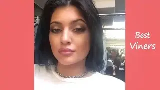 Awesome Vines Kylie Jenner Vine compilation (ALL VINES) - Best Viners