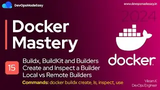 Buildx, BuildKit and Builders | Create and Inspect a Builder | Local vs Remote Builders
