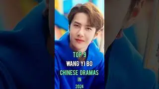 Top 9 Wang Yi Bo Chinese Dramas In 2024 #top9 #wangyibo #wangyibo王一博 #cdrama #dramalist #shorts