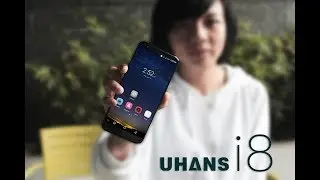 18:9 UHANS i8 fingerprint sensor and camera performance review