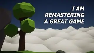 I AM REMASTERING A GREAT GAME