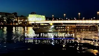Flusskreuzfahrt mit der MS Prinzessin Sisi auf der Donau vom 13. -  20.7.2023, Start/Ende in Passau