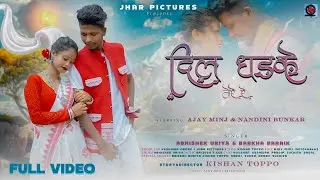 ABHISHEK URIYA & BARKHA BADAIK / DIL DHADKE TORE RE FULL VIDEO /  NANDNI & AJAY / ROMANTIC SONG 2025
