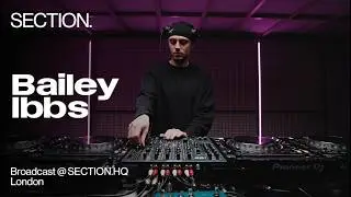 Bailey Ibbs | Techno DJ Set | SECTION. Week 1 | London | April 2025