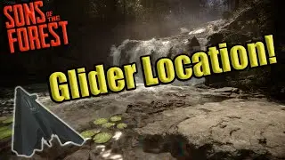 How to get and easily use the Hang Glider in Sons of The Forest!