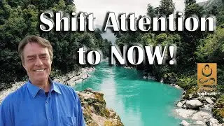 Shift Attention to NOW! - Non duality with Terrence