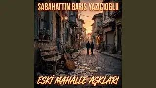 Eski Mahalle Aşk