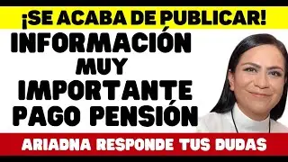 INFORMACIÓN MUY IMPORTANTE PAGO PENSIÓN