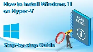 Install Windows 11 on Hyper-V: 2024 Full Guide to Setting Up Your Virtual Machine (Network & Sound)