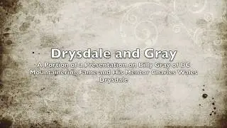 Charles Wales Drysdale and Billy Gray