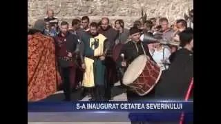 S-a inaugurat Cetatea Severinului