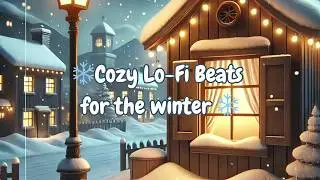 🎅❄️ Chill and Cozy Lo-Fi Beats for the holidays! 🎄✨