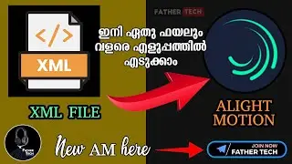 How to import XML file in Alight Motion || New Alight Motion || malayalam || Father Tech
