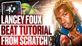 How To Make a CRAZY LANCEY FOUX Type Beat FROM SCRATCH