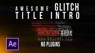 Adobe After Effects | AWESOME Glitch Title Intro Tutorial | (No Plugins)