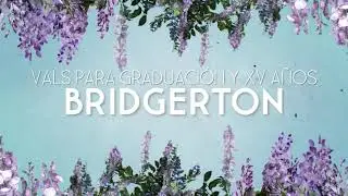 VALS BRIDGERTON (para Graduación XV Años) (BTS, Enhypen, Ariana Grande, Billie Eilish, Miley Cyrus)