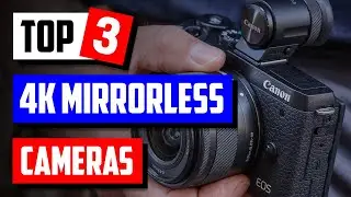 Top 3 4K Mirrorless Camera Picks in 2024👇💥