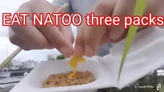 Eat NATOO(納豆)three packs.