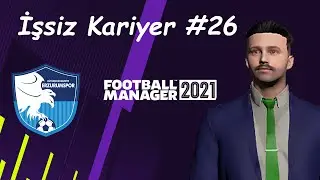 Seri Galibiyetler Zamanı!.. Football Manager 2021 İşsiz Kariyer (Bölüm 26)
